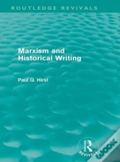 Marxism And Historical Writing (Routledge Revivals)