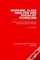 Marxism, Class Analysis And Socialist Pluralism (Rle Marxism)