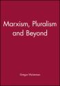 Marxism, Pluralism And Beyond - Preview