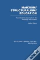 Marxism/Structuralism/Education (Rle Edu L)