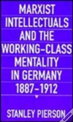 Capa do artigo Marxist Intellectuals And The Working-Class Mentality In Germany, 1887â€“1912