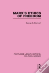 Marx'S Ethics Of Freedom (Routledge Library Editions: Political Science Volume 49)