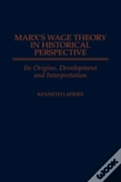 Marx'S Wage Theory In Historical Perspective