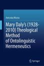 Mary Daly'S (1928-2010) Theological Method Of Ontolinguistic Hermeneutics - Preview