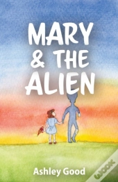 Mary & The Alien