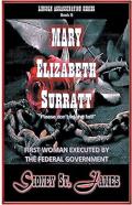 Mary Elizabeth Surratt - "Please Don'T Let Me Fall!"
