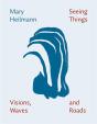 Mary Heilmann : Seeing Things, Visions, Waves And Roads - Preview