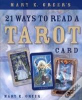Mary K. Greer'S 21 Ways To Read A Tarot Card
