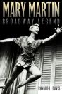 Mary Martin, Broadway Legend - Preview