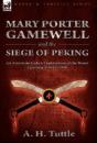 Mary Porter Gamewell And The Siege Of Pe - Preview
