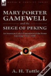 Mary Porter Gamewell And The Siege Of Pe