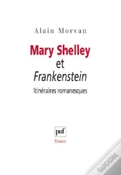 Capa do artigo Mary Shelley Et Frankenstein ; Itinéraires Romanesques