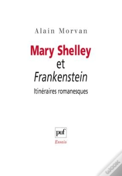 Capa do artigo Mary Shelley Et Frankenstein ; Itinéraires Romanesques