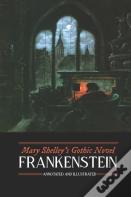 Mary Shelley'S Frankenstein, Annotated And Illustrated