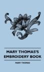Mary Thomas'S Embroidery Book - Preview