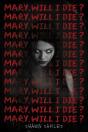 Mary, Will I Die? - Preview