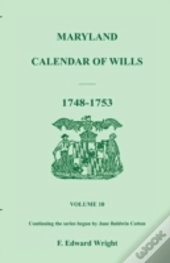 Maryland Calendar Of Wills, Volume 10: 1