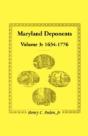 Maryland Deponents: Volume 3, 1634-1776 - Preview