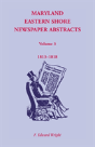 Maryland Eastern Shore Newspaper Abstracts, Volume 3 - Preview