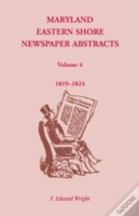 Maryland Eastern Shore Newspaper Abstracts, Volume 4: 1819-1824