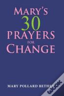 Mary'S Thirty Prayers For Change