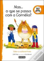 Mas … O Que Se Passa Com a Cornélia?