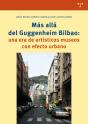Más Allá Del Guggenheim De Bilbao: Una Era De Artísticos - Preview