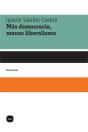 Más Democracia, Menos Liberalismo - Preview