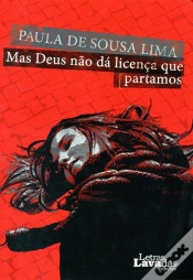 Capa do artigo Mas Deus Não Dá Licença que Partamos