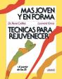 Mas Joven Y En Forma Tecnicas Rejuvenecer - Preview