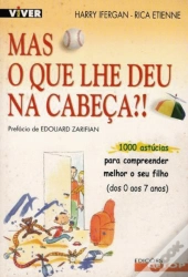 Mas o que lhe Deu na Cabeça?!