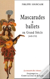 Mascarades Et Ballets Au Grand Siècle ; 1643-1715