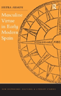 Masculine Virtue In Early Modern Spain - Preview