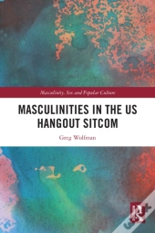 Masculinities In The Us Hangout Sitcom