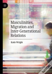 Capa do artigo Masculinities, Migration And Inter-Generational Relations