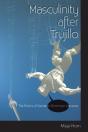 Masculinity After Trujillo - Preview