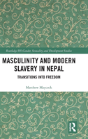 Masculinity And Modern Slavery In Nepal - Preview