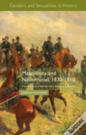 Masculinity And Nationhood, 1830-1910
