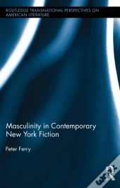Masculinity In Contemporary New York Fiction