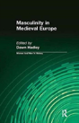 Masculinity In Medieval Europe - Preview