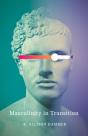 Masculinity In Transition - Preview