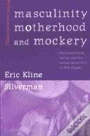 Masculinity, Motherhood, And Mockery