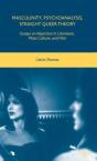 Masculinity, Psychoanalysis, Straight Queer Theory - Preview