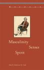 Masculinity, Senses, Spirit - Preview