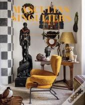 Masculins Singuliers ; Intérieurs Parisiens