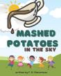 Mashed Potatoes In The Sky - Preview
