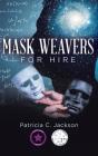 Mask Weavers For Hire - Preview