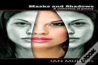Masks And Shadows