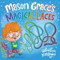 Mason Grace'S Magical Laces - Preview