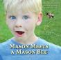 Mason Meets A Mason Bee - Preview